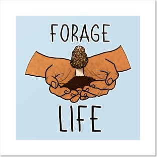 Forage Life Mushroom Plants Nature Hunter Forager Foraging Mycology Botanist Morel Botany Posters and Art